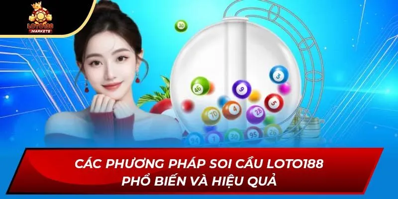 Các phương pháp soi cầu Loto188 phổ biến và hiệu quả
