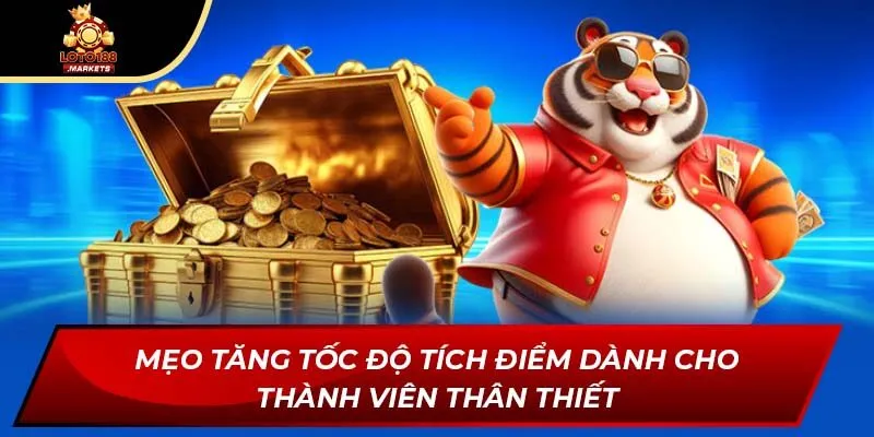 Mẹo tăng tốc độ tích điểm dành cho thành viên thân thiết Mẹo tăng tốc độ tích điểm dành cho thành viên thân thiết