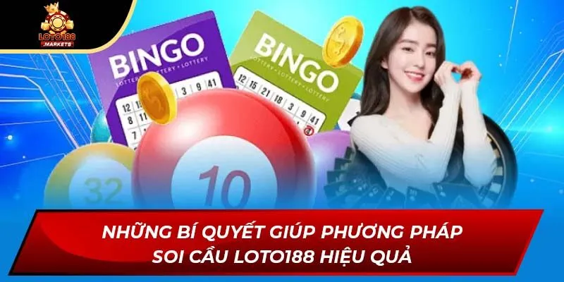 Những bí quyết giúp phương pháp soi cầu Loto188 hiệu quả